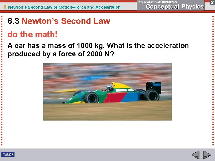 6 Newton’s Second Law of Motion–Force and Acceleration 6. 3 Newton’s Second Law do