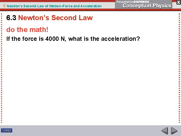 6 Newton’s Second Law of Motion–Force and Acceleration 6. 3 Newton’s Second Law do