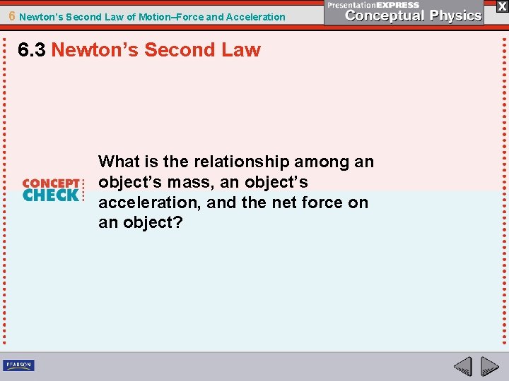 6 Newton’s Second Law of Motion–Force and Acceleration 6. 3 Newton’s Second Law What