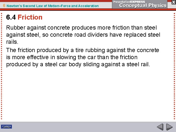 6 Newton’s Second Law of Motion–Force and Acceleration 6. 4 Friction Rubber against concrete
