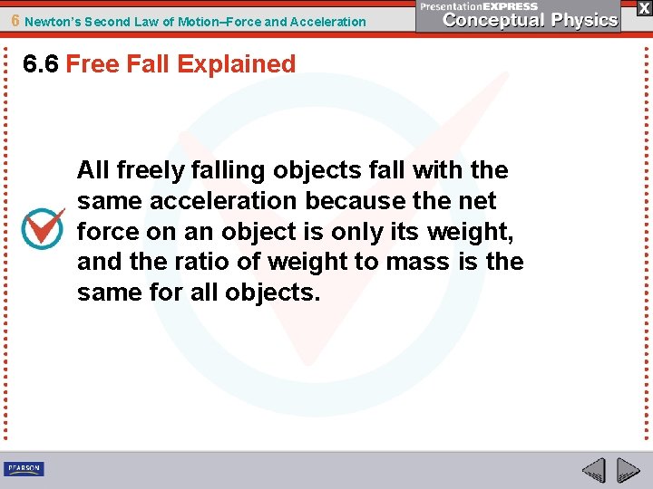 6 Newton’s Second Law of Motion–Force and Acceleration 6. 6 Free Fall Explained All