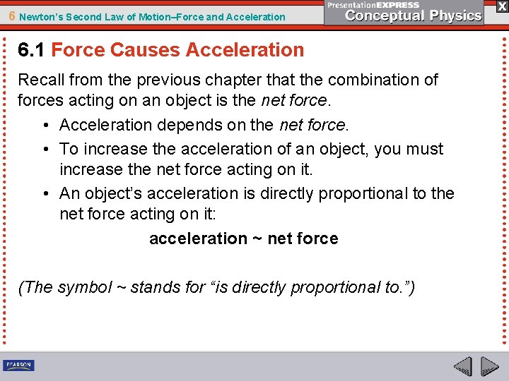 6 Newton’s Second Law of Motion–Force and Acceleration 6. 1 Force Causes Acceleration Recall
