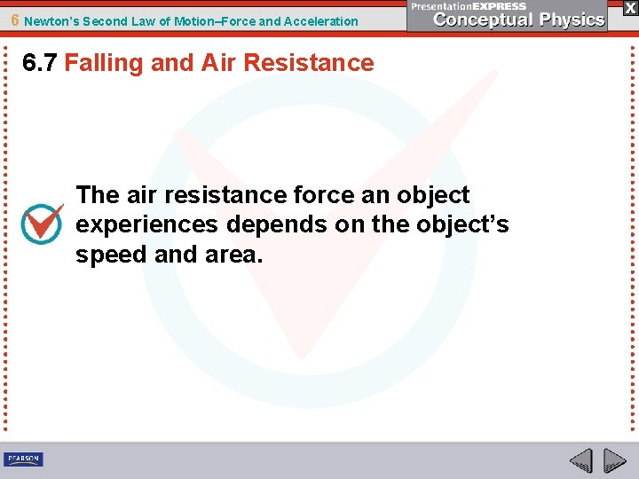 6 Newton’s Second Law of Motion–Force and Acceleration 6. 7 Falling and Air Resistance