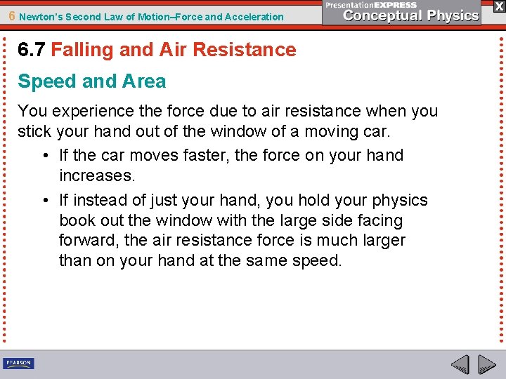 6 Newton’s Second Law of Motion–Force and Acceleration 6. 7 Falling and Air Resistance