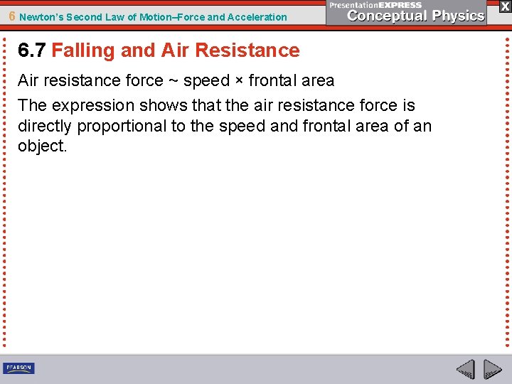 6 Newton’s Second Law of Motion–Force and Acceleration 6. 7 Falling and Air Resistance