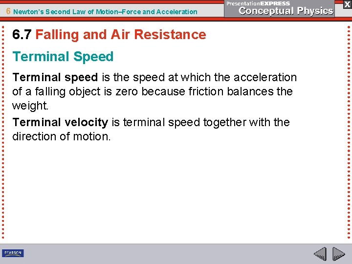 6 Newton’s Second Law of Motion–Force and Acceleration 6. 7 Falling and Air Resistance