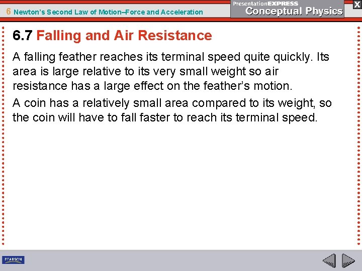 6 Newton’s Second Law of Motion–Force and Acceleration 6. 7 Falling and Air Resistance