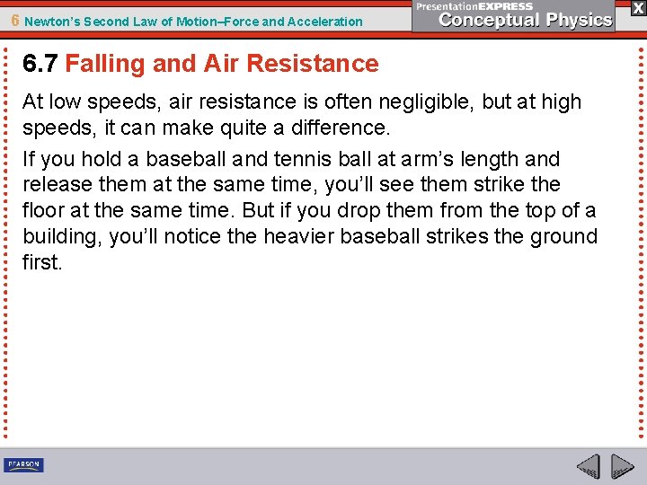 6 Newton’s Second Law of Motion–Force and Acceleration 6. 7 Falling and Air Resistance