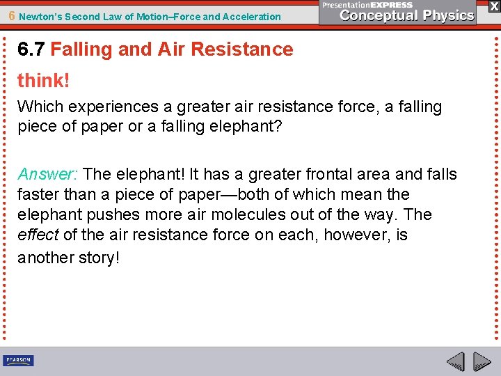 6 Newton’s Second Law of Motion–Force and Acceleration 6. 7 Falling and Air Resistance