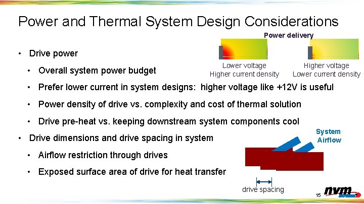 Power and Thermal System Design Considerations Power delivery • Drive power • Overall system