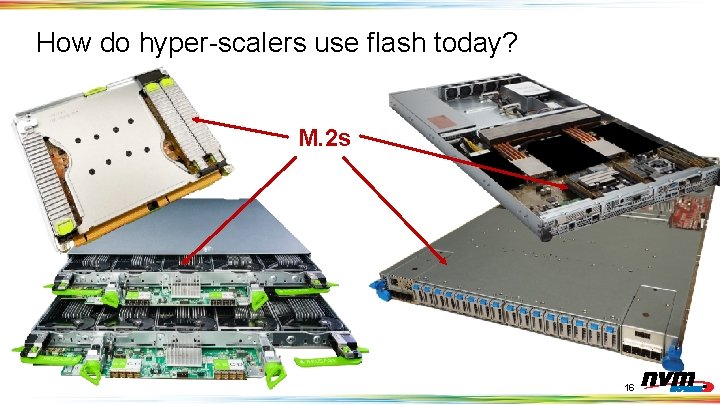 How do hyper-scalers use flash today? M. 2 s 16 