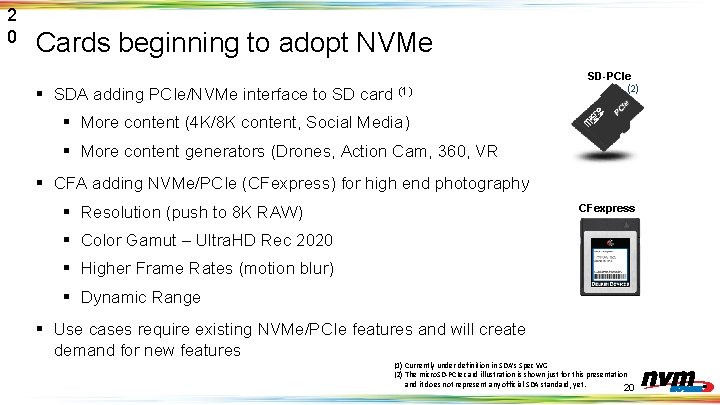 2 0 Cards beginning to adopt NVMe § SDA adding PCIe/NVMe interface to SD