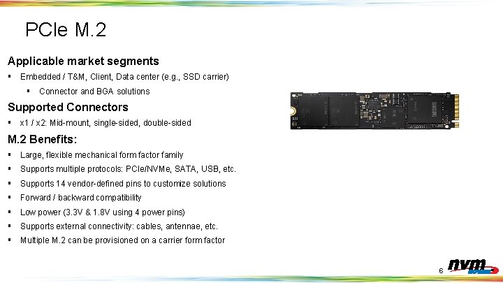PCIe M. 2 Applicable market segments § Embedded / T&M, Client, Data center (e.