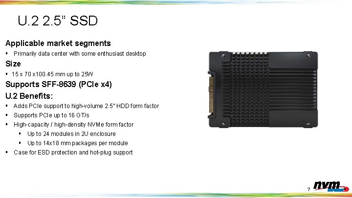 U. 2 2. 5” SSD Applicable market segments § Primarily data center with some