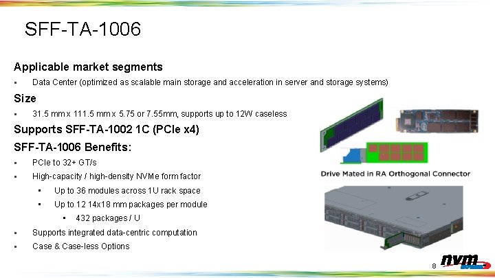 SFF-TA-1006 Applicable market segments § Data Center (optimized as scalable main storage and acceleration