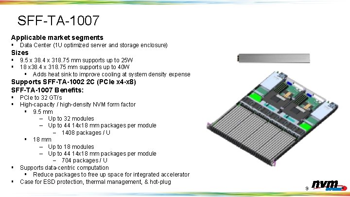 SFF-TA-1007 Applicable market segments § Data Center (1 U optimized server and storage enclosure)