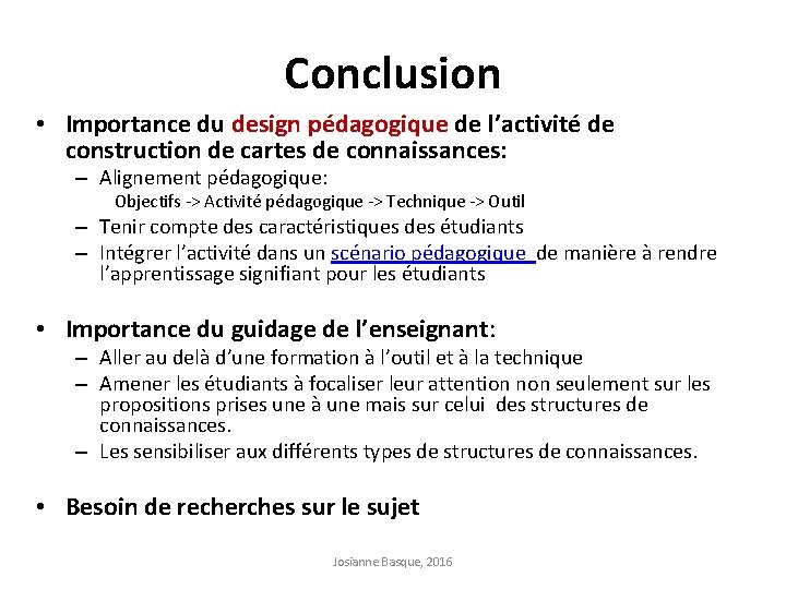 Conclusion • Importance du design pédagogique de l’activité de construction de cartes de connaissances: