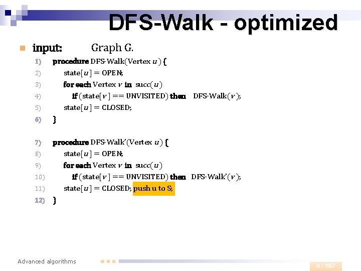 DFS-Walk - optimized n input: 1) 2) 3) 4) 5) 6) Graph G. procedure