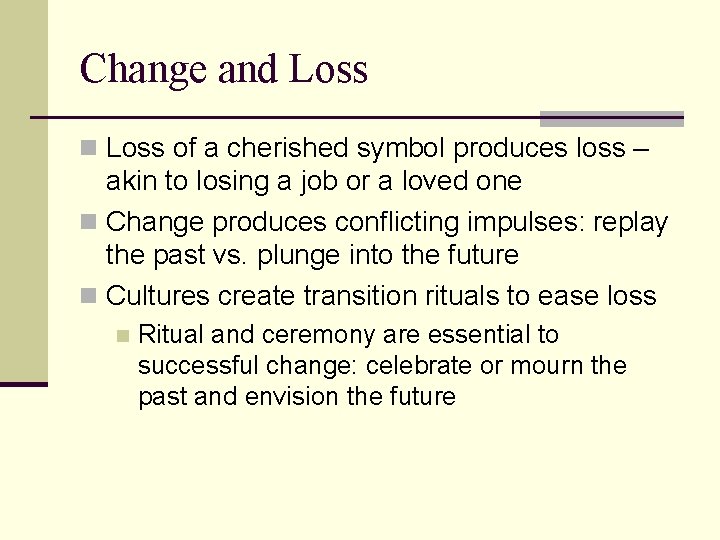 Change and Loss n Loss of a cherished symbol produces loss – akin to