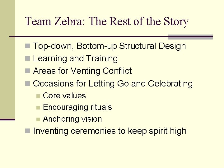 Team Zebra: The Rest of the Story n Top-down, Bottom-up Structural Design n Learning
