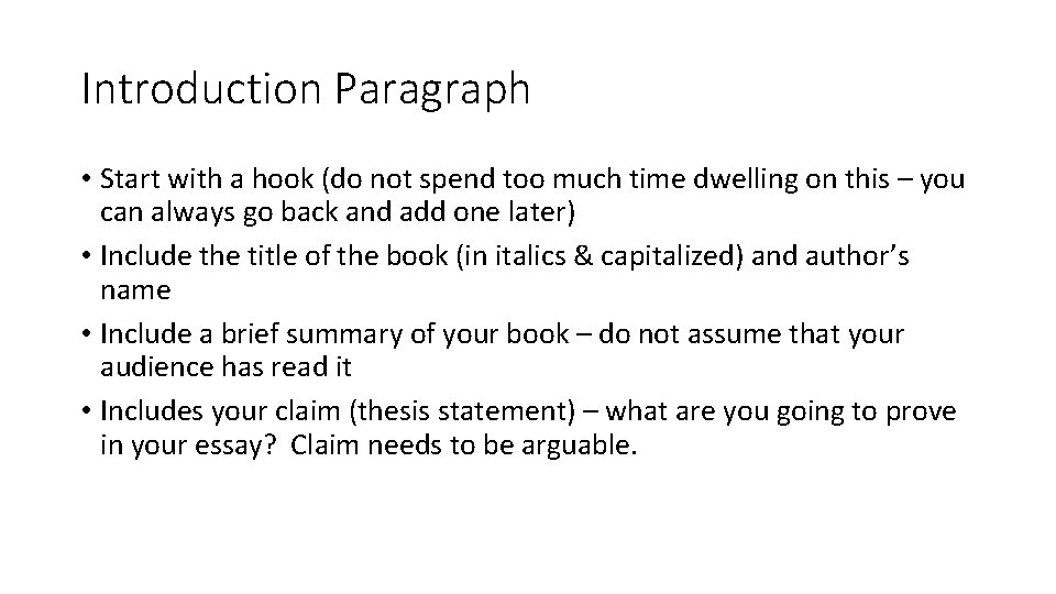 Introduction Paragraph • Start with a hook (do not spend too much time dwelling