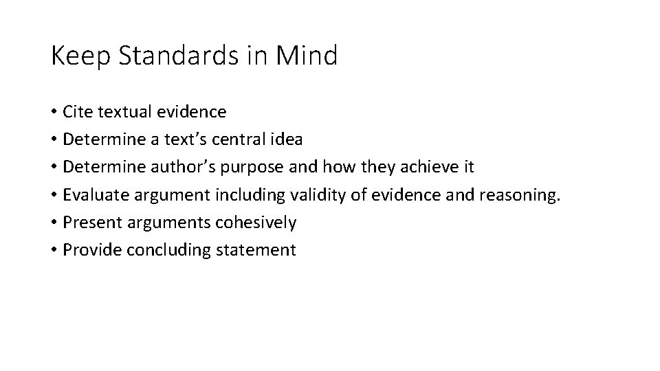 Keep Standards in Mind • Cite textual evidence • Determine a text’s central idea