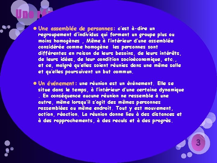 Une réunion(1/2): Une assemblée de personnes: c’est à-dire un regroupement d’individus qui forment un