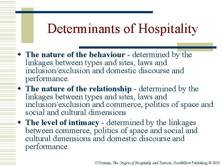 Determinants of Hospitality w The nature of the behaviour - determined by the linkages