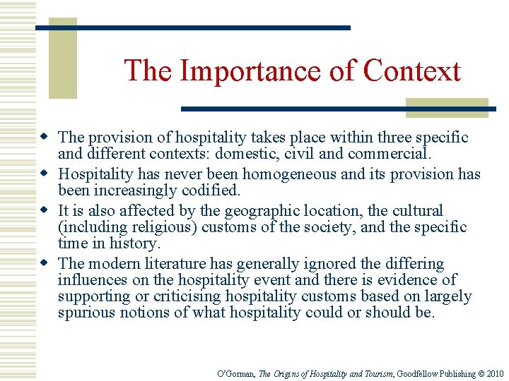 The Importance of Context w The provision of hospitality takes place within three specific