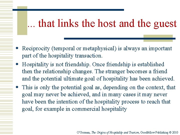 . . . that links the host and the guest w Reciprocity (temporal or