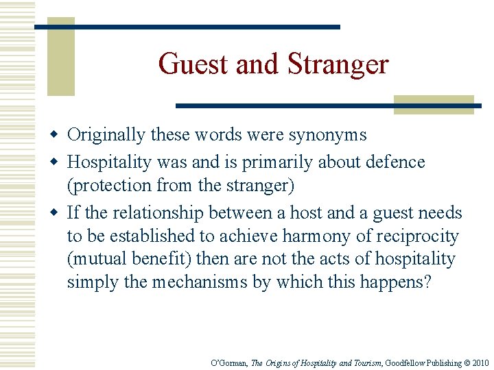 Guest and Stranger w Originally these words were synonyms w Hospitality was and is Guest and Stranger w Originally these words were synonyms w Hospitality was and is