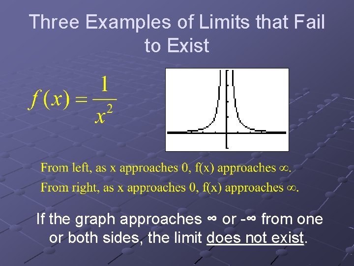 Three Examples of Limits that Fail to Exist If the graph approaches ∞ or
