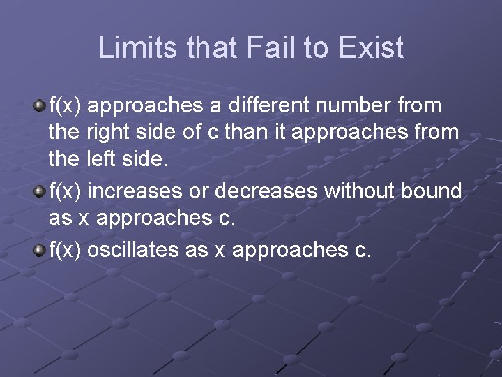 Limits that Fail to Exist f(x) approaches a different number from the right side