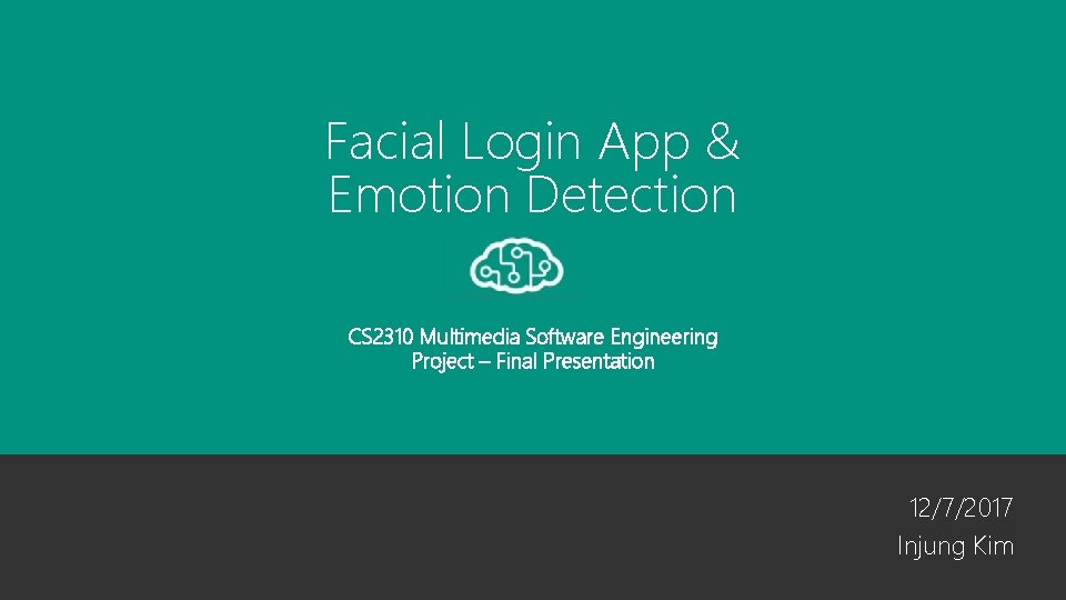 Facial Login App & Emotion Detection CS 2310 Multimedia Software Engineering Project – Final