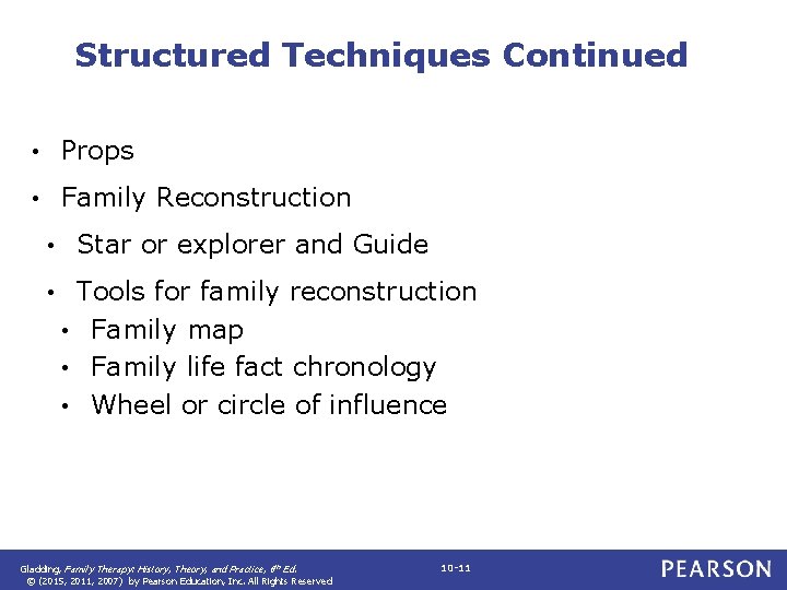 Structured Techniques Continued • Props • Family Reconstruction • • Star or explorer and