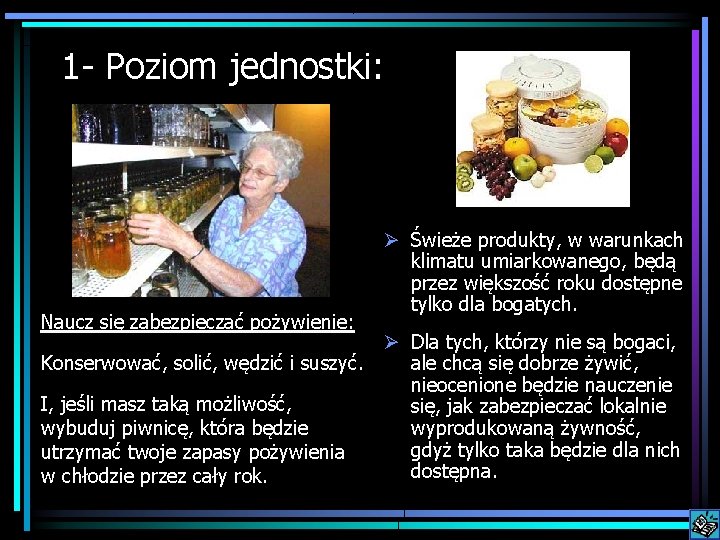 1 - Poziom jednostki: Naucz się zabezpieczać pożywienie: Ø Świeże produkty, w warunkach klimatu