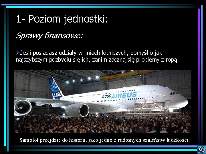 1 - Poziom jednostki: Sprawy finansowe: ØJeśli posiadasz udziały w liniach lotniczych, pomyśl o