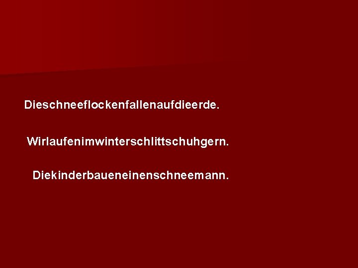Dieschneeflockenfallenaufdieerde. Wirlaufenimwinterschlittschuhgern. Diekinderbaueneinenschneemann. Dieschneeflockenfallenaufdieerde. Wirlaufenimwinterschlittschuhgern. Diekinderbaueneinenschneemann.