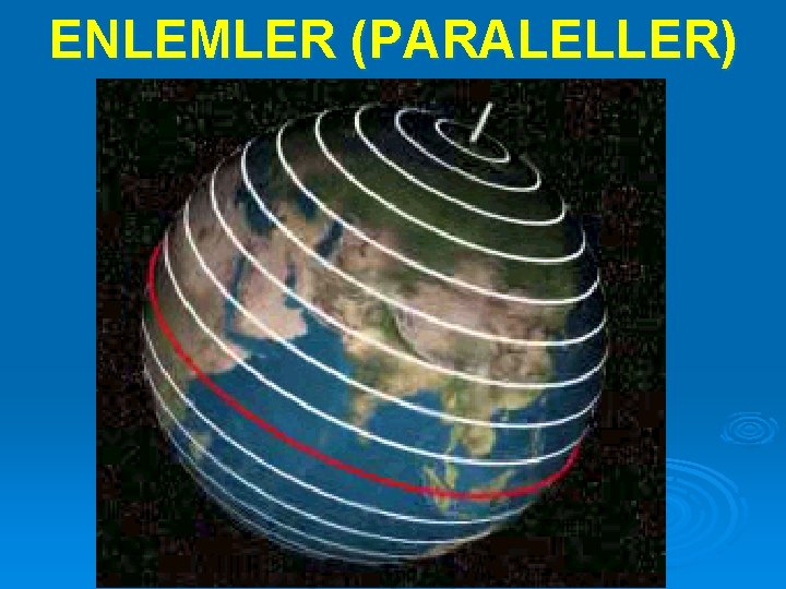 ENLEMLER (PARALELLER) 