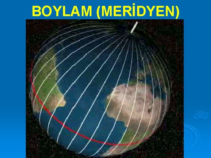 BOYLAM (MERİDYEN) 