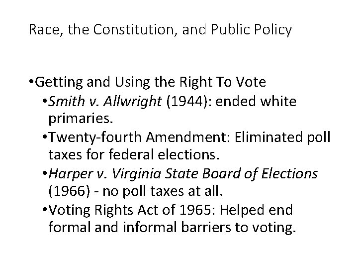 Race, the Constitution, and Public Policy • Getting and Using the Right To Vote