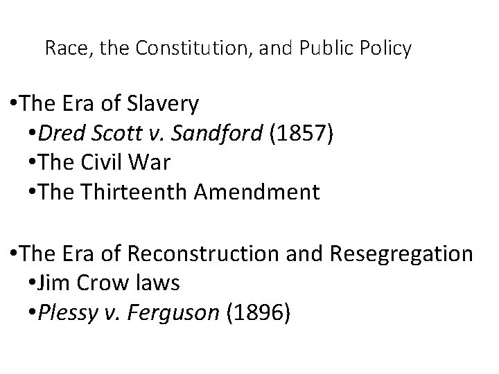 Race, the Constitution, and Public Policy • The Era of Slavery • Dred Scott