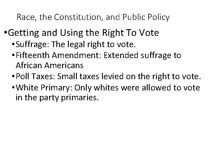 Race, the Constitution, and Public Policy • Getting and Using the Right To Vote