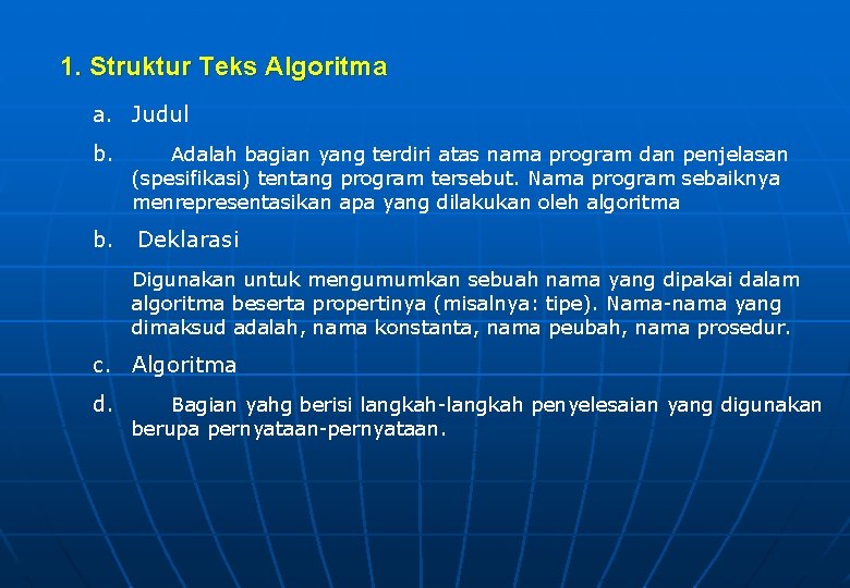 1. Struktur Teks Algoritma a. Judul b. Adalah bagian yang terdiri atas nama program