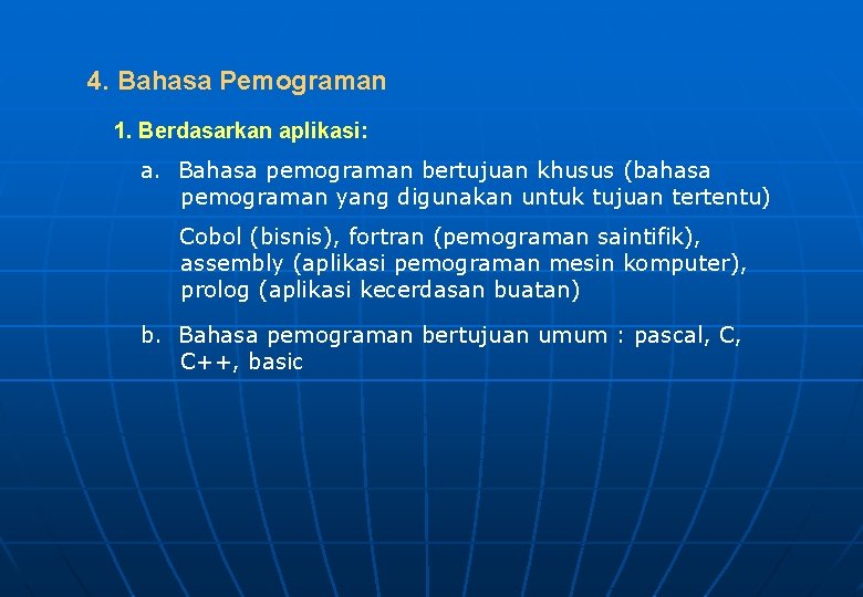 4. Bahasa Pemograman 1. Berdasarkan aplikasi: a. Bahasa pemograman bertujuan khusus (bahasa pemograman yang