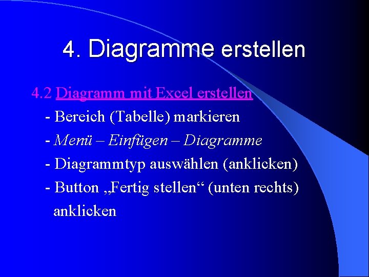 4. Diagramme erstellen 4. 2 Diagramm mit Excel erstellen - Bereich (Tabelle) markieren -