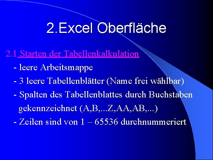 2. Excel Oberfläche 2. 1 Starten der Tabellenkalkulation - leere Arbeitsmappe - 3 leere