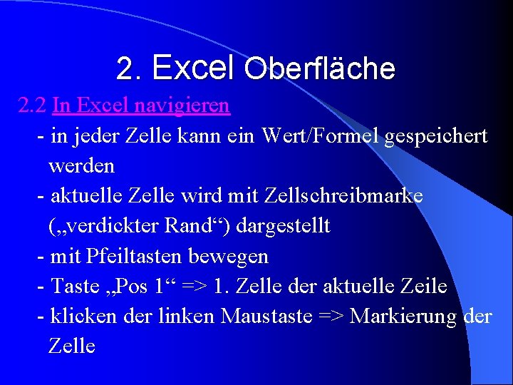 2. Excel Oberfläche 2. 2 In Excel navigieren - in jeder Zelle kann ein