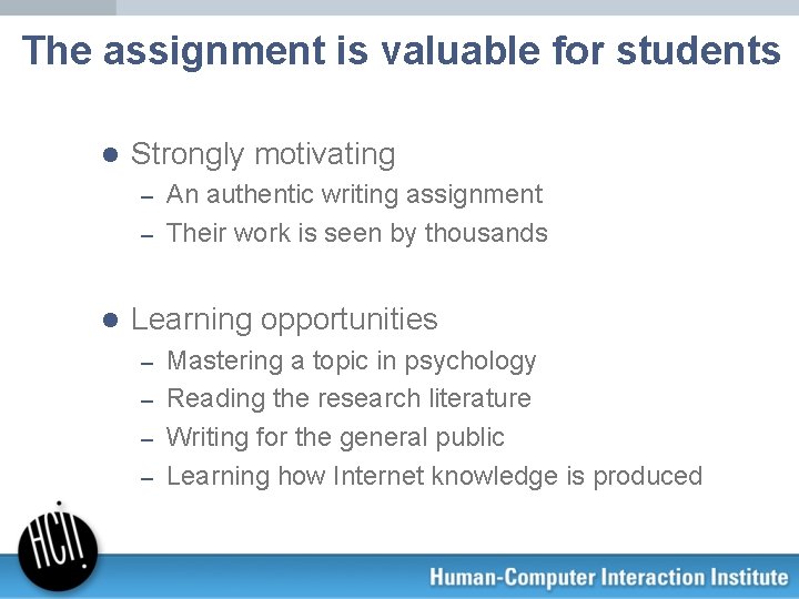 The assignment is valuable for students l Strongly motivating An authentic writing assignment –