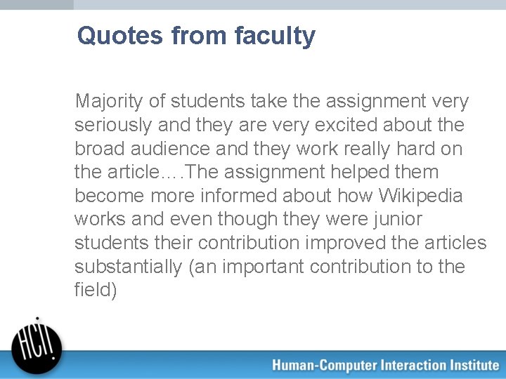 Quotes from faculty Majority of students take the assignment very seriously and they are